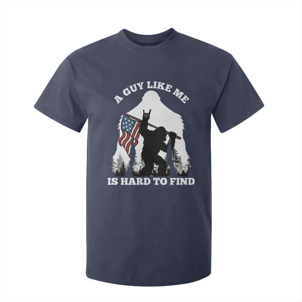 Bigfoot Patriotic American Flag T Shirt For Kid Funny Sasquatch A Guy Like Me Is Hard To Find TS14 Navy Print Your Wear