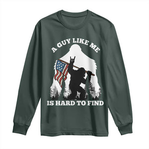 Bigfoot Patriotic American Flag Long Sleeve Shirt Funny Sasquatch A Guy Like Me Is Hard To Find TS14 Dark Forest Green Print Your Wear