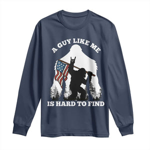 Bigfoot Patriotic American Flag Long Sleeve Shirt Funny Sasquatch A Guy Like Me Is Hard To Find TS14 Navy Print Your Wear