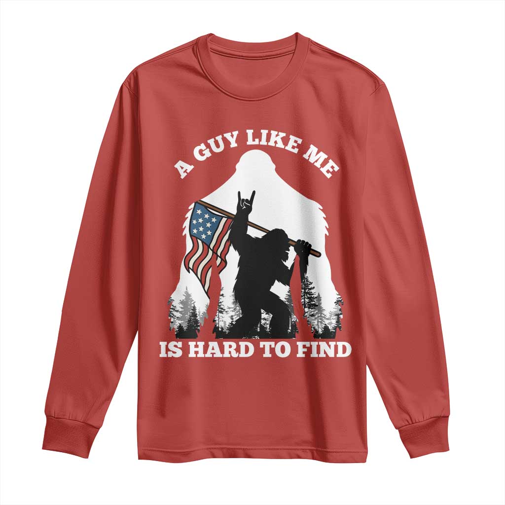 Bigfoot Patriotic American Flag Long Sleeve Shirt Funny Sasquatch A Guy Like Me Is Hard To Find TS14 Red Print Your Wear