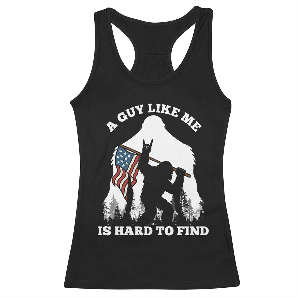 Bigfoot Patriotic American Flag Racerback Tank Top Funny Sasquatch A Guy Like Me Is Hard To Find TS14 Black Print Your Wear