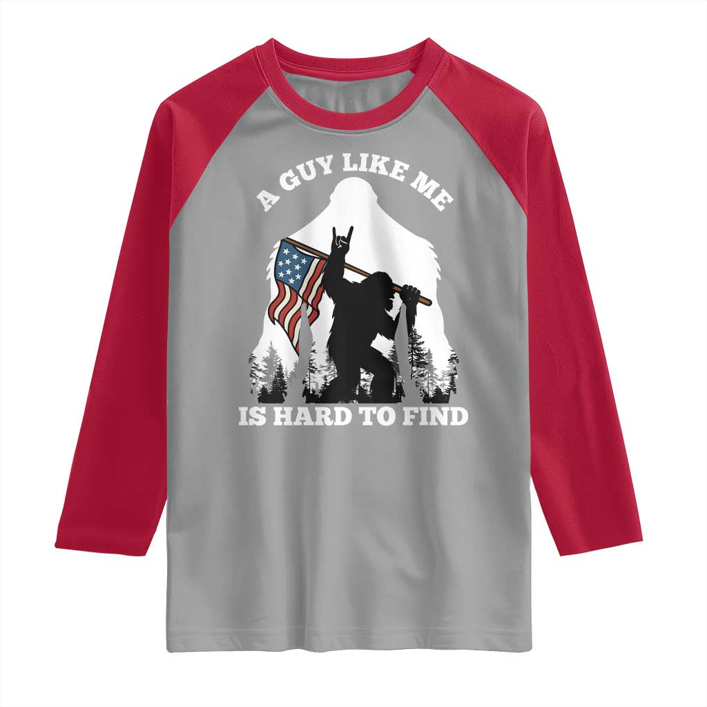 Bigfoot Patriotic American Flag Raglan Shirt Funny Sasquatch A Guy Like Me Is Hard To Find TS14 Sport Gray Red Print Your Wear