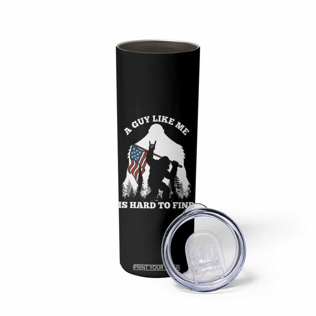 Bigfoot Patriotic American Flag Skinny Tumbler Funny Sasquatch A Guy Like Me Is Hard To Find TS14 Print Your Wear