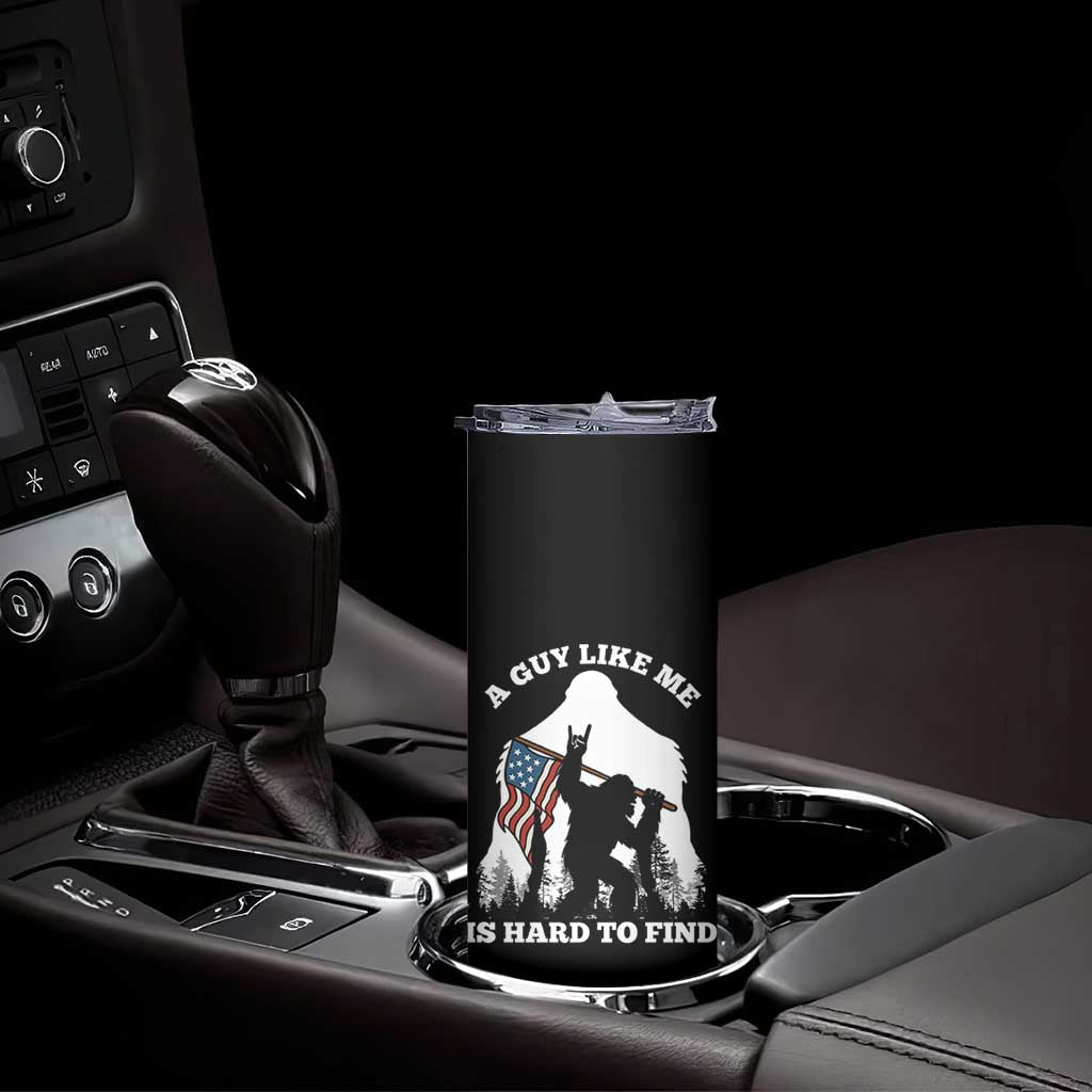 Bigfoot Patriotic American Flag Skinny Tumbler Funny Sasquatch A Guy Like Me Is Hard To Find TS14 Print Your Wear
