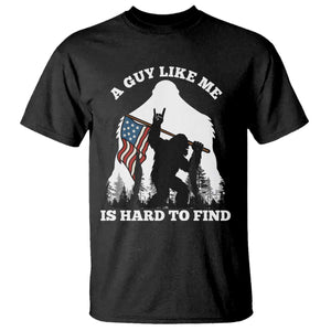Bigfoot Patriotic American Flag T Shirt Funny Sasquatch A Guy Like Me Is Hard To Find TS14 Black Print Your Wear