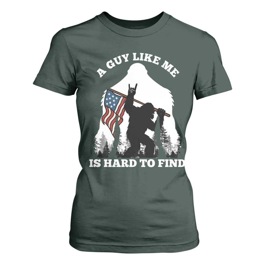 Bigfoot Patriotic American Flag T Shirt For Women Funny Sasquatch A Guy Like Me Is Hard To Find TS14 Dark Forest Green Print Your Wear