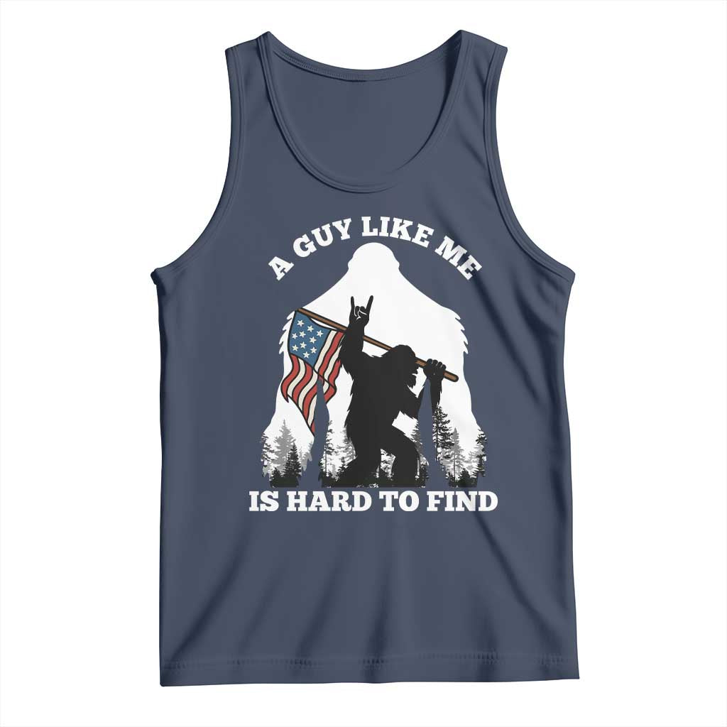 Bigfoot Patriotic American Flag Tank Top Funny Sasquatch A Guy Like Me Is Hard To Find TS14 Navy Print Your Wear