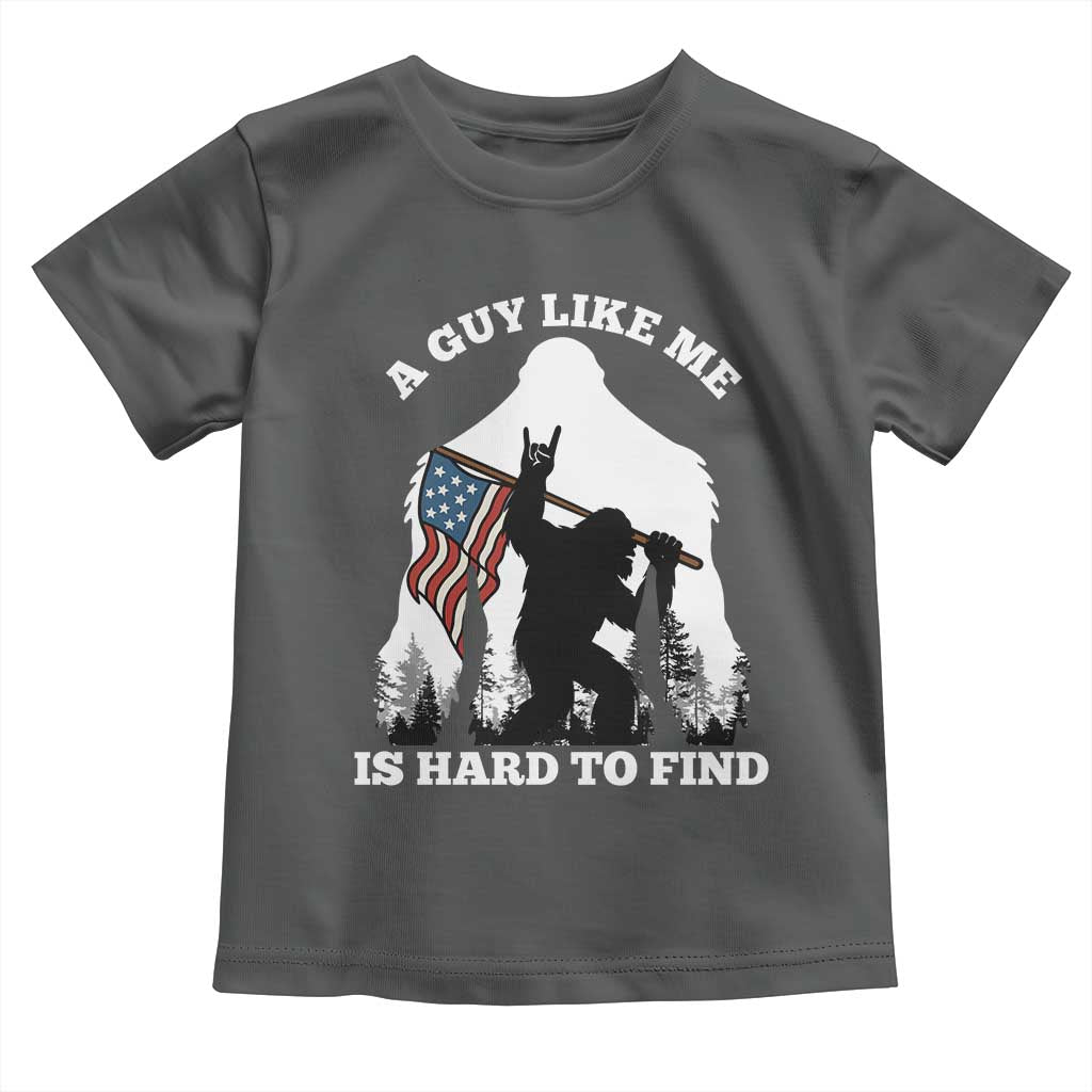 Bigfoot Patriotic American Flag Toddler T Shirt Funny Sasquatch A Guy Like Me Is Hard To Find TS14 Dark Heather Print Your Wear