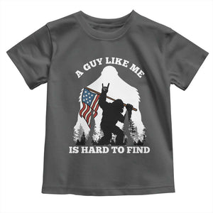 Bigfoot Patriotic American Flag Toddler T Shirt Funny Sasquatch A Guy Like Me Is Hard To Find TS14 Dark Heather Print Your Wear