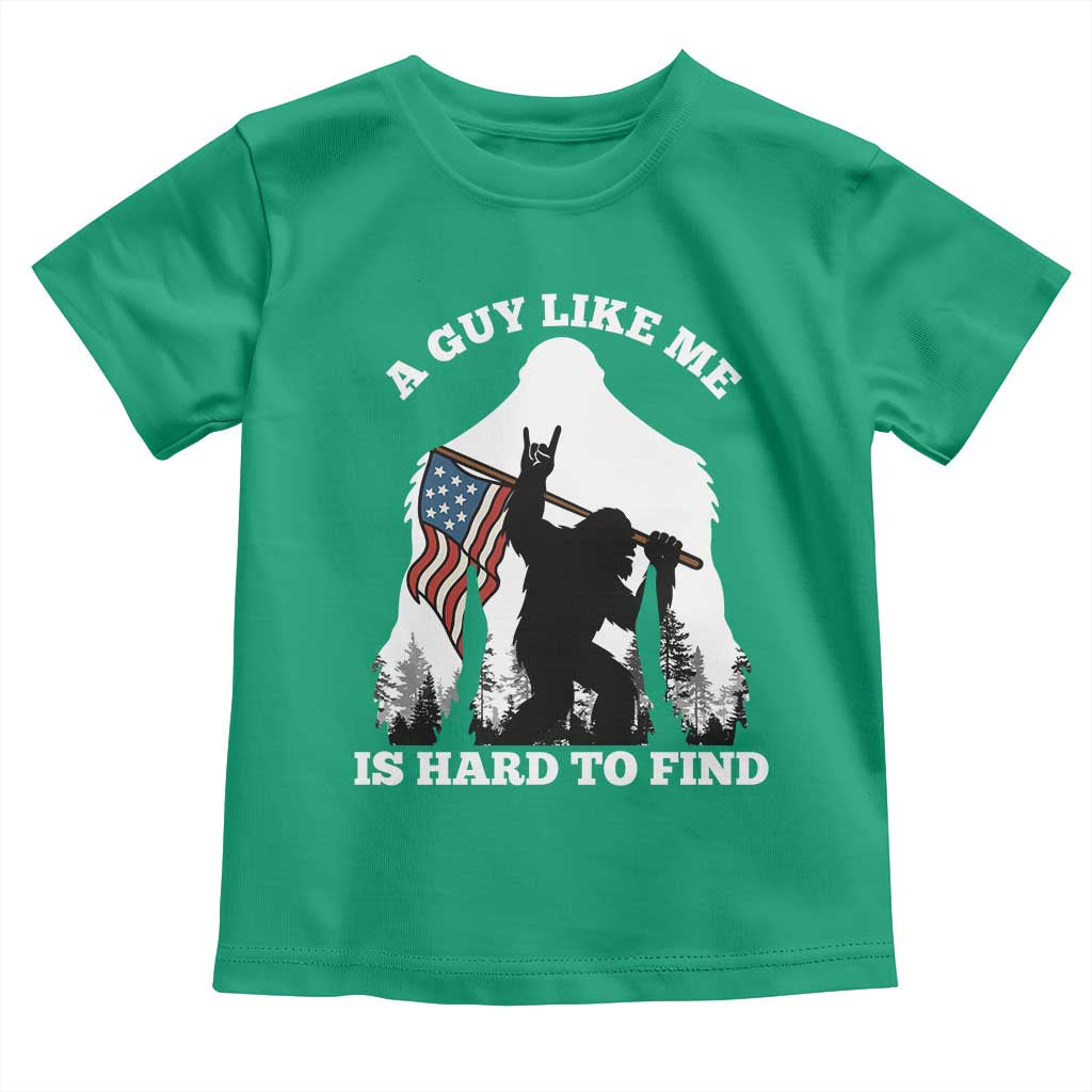 Bigfoot Patriotic American Flag Toddler T Shirt Funny Sasquatch A Guy Like Me Is Hard To Find TS14 Irish Green Print Your Wear