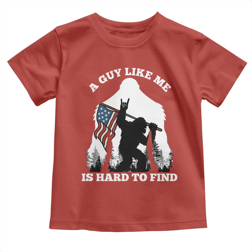 Bigfoot Patriotic American Flag Toddler T Shirt Funny Sasquatch A Guy Like Me Is Hard To Find TS14 Red Print Your Wear