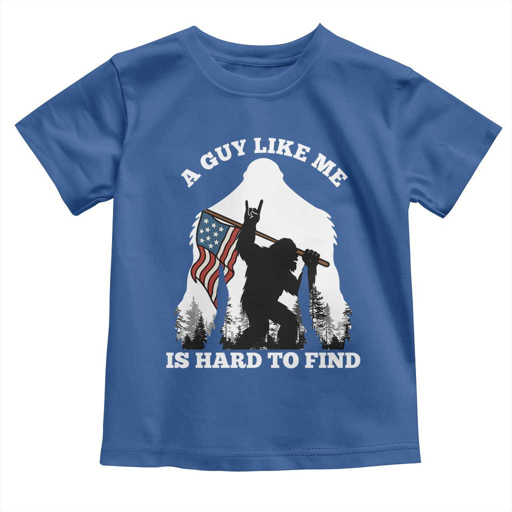 Bigfoot Patriotic American Flag Toddler T Shirt Funny Sasquatch A Guy Like Me Is Hard To Find TS14 Royal Blue Print Your Wear