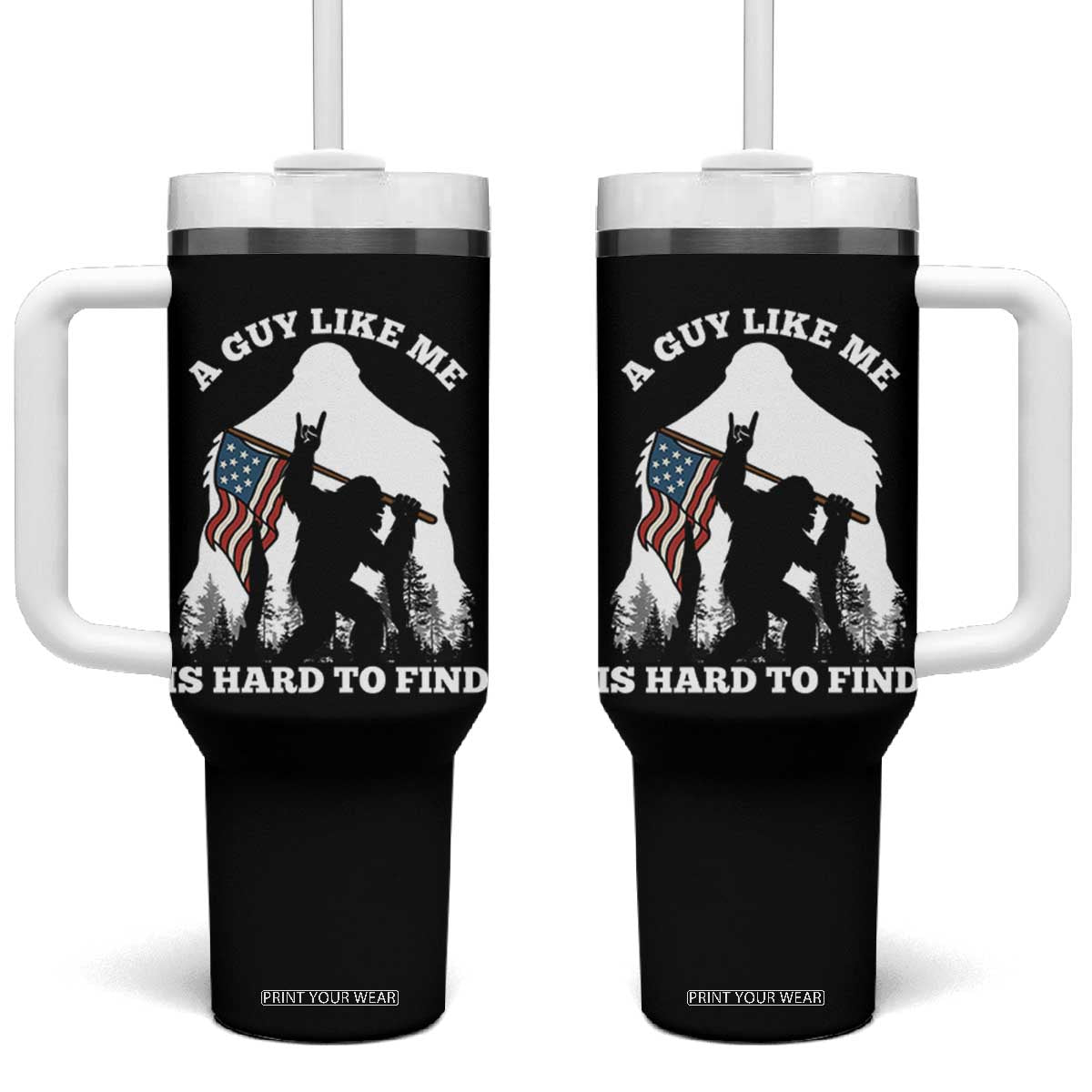 Bigfoot Patriotic American Flag Tumbler With Handle Funny Sasquatch A Guy Like Me Is Hard To Find TS14 One Size: 40 oz Black Print Your Wear