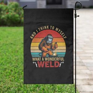 Funny Welding Bigfoot Garden Flag And I Think To Myself What A Wonderful Weld TS14 Print Your Wear