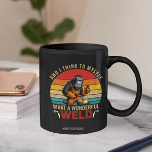 Funny Welding Bigfoot Coffee Mug And I Think To Myself What A Wonderful Weld TS14 Print Your Wear