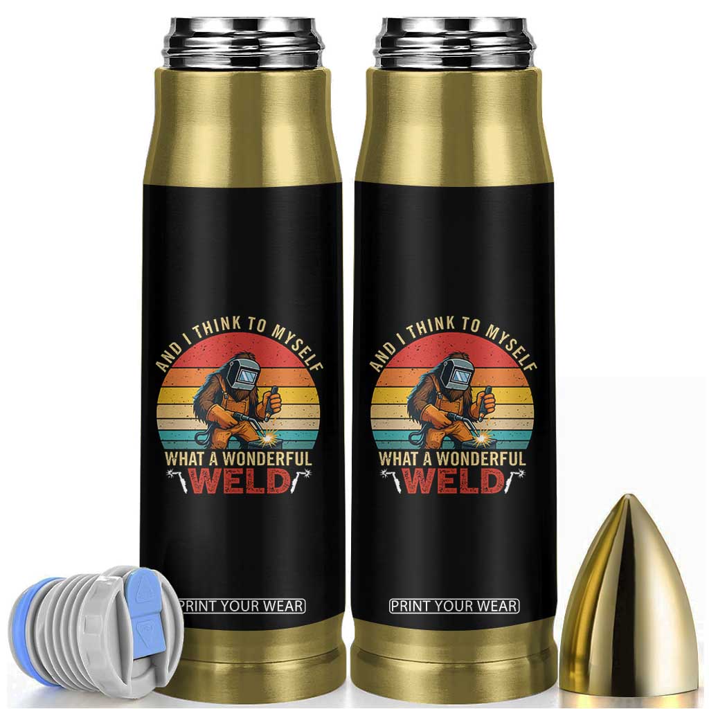 Funny Welding Bigfoot Bullet Tumbler And I Think To Myself What A Wonderful Weld TS14 Black Print Your Wear