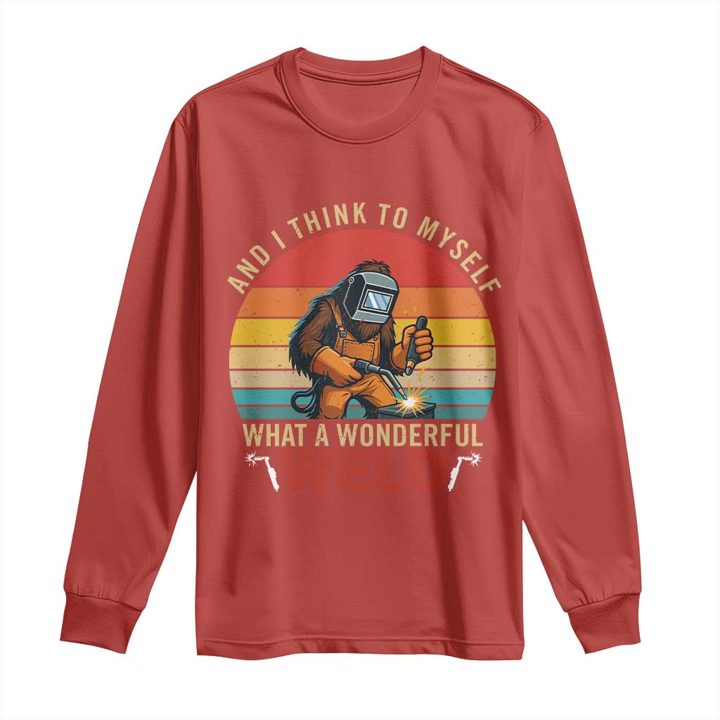 Funny Welding Bigfoot Long Sleeve Shirt And I Think To Myself What A Wonderful Weld TS14 Red Print Your Wear