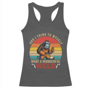 Funny Welding Bigfoot Racerback Tank Top And I Think To Myself What A Wonderful Weld TS14 Dark Heather Print Your Wear