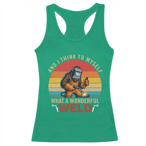 Funny Welding Bigfoot Racerback Tank Top And I Think To Myself What A Wonderful Weld TS14 Irish Green Print Your Wear