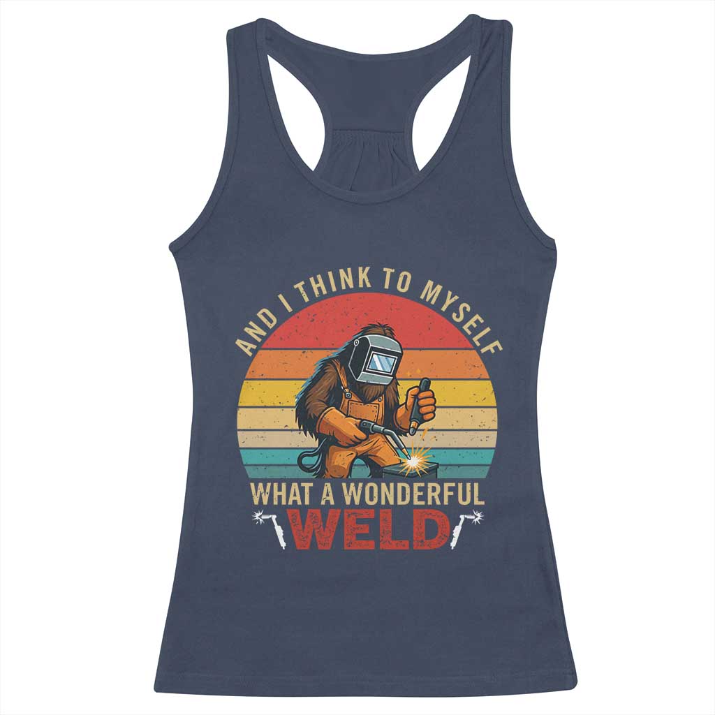 Funny Welding Bigfoot Racerback Tank Top And I Think To Myself What A Wonderful Weld TS14 Navy Print Your Wear