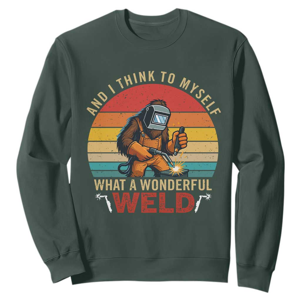 Funny Welding Bigfoot Sweatshirt And I Think To Myself What A Wonderful Weld TS14 Dark Forest Green Print Your Wear