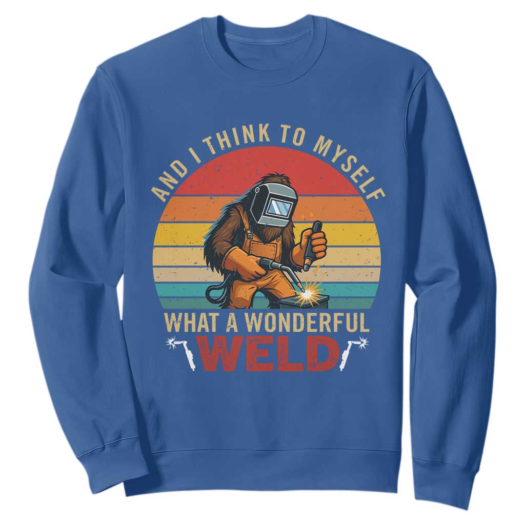 Funny Welding Bigfoot Sweatshirt And I Think To Myself What A Wonderful Weld TS14 Royal Blue Print Your Wear