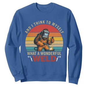 Funny Welding Bigfoot Sweatshirt And I Think To Myself What A Wonderful Weld TS14 Royal Blue Print Your Wear