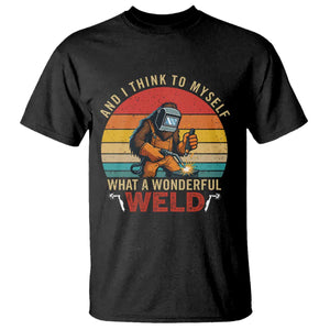 Funny Welding Bigfoot T Shirt And I Think To Myself What A Wonderful Weld TS14 Black Print Your Wear