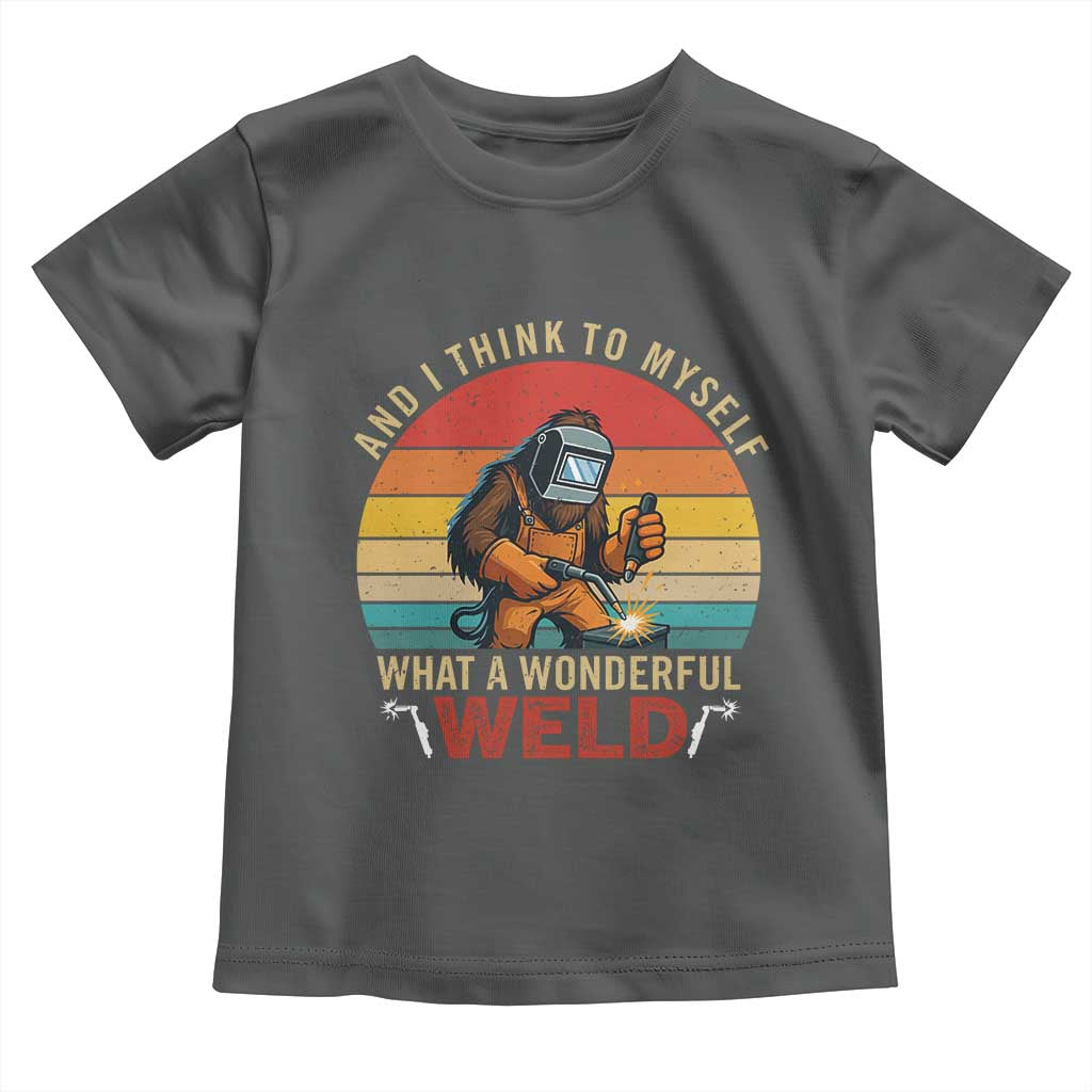 Funny Welding Bigfoot Toddler T Shirt And I Think To Myself What A Wonderful Weld TS14 Dark Heather Print Your Wear