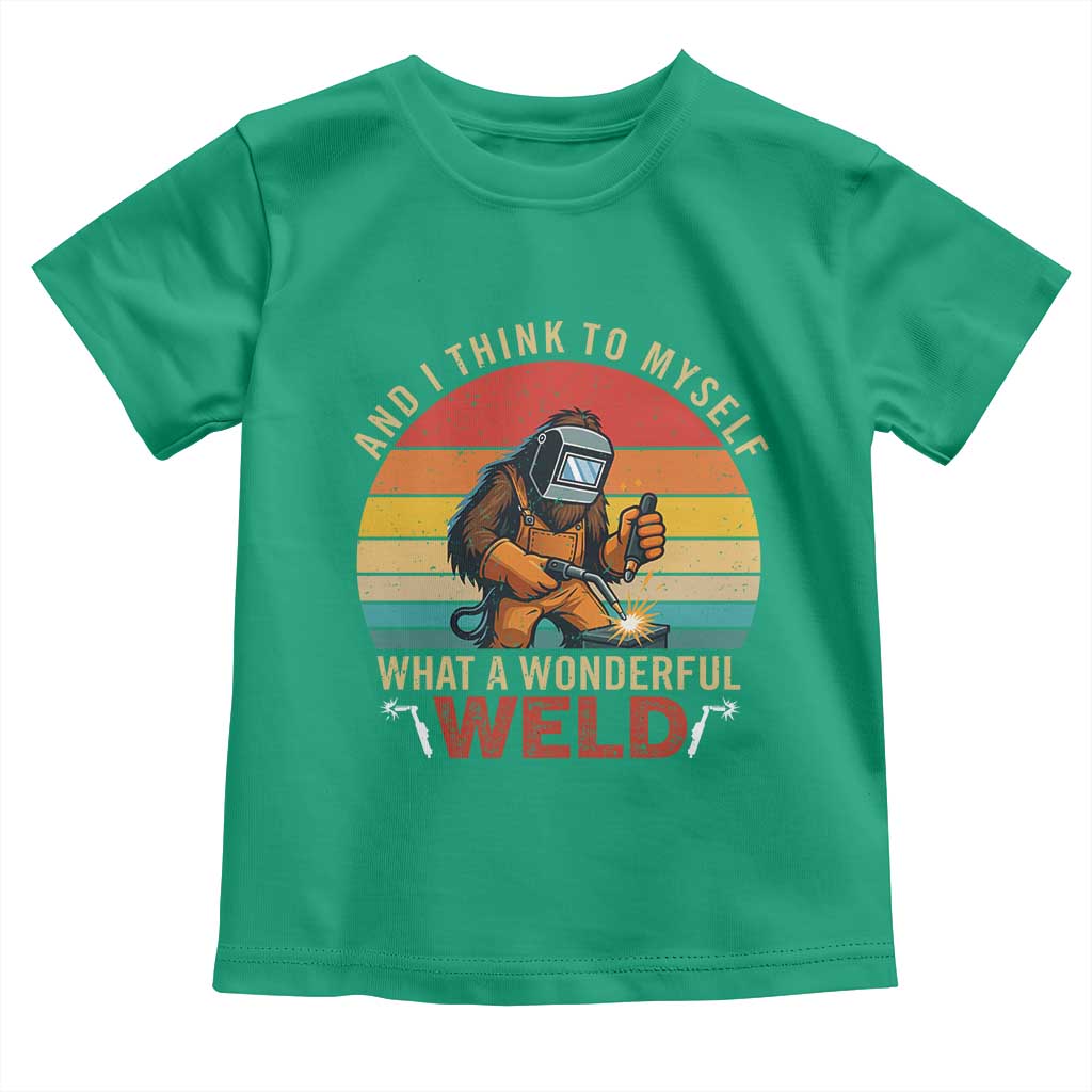 Funny Welding Bigfoot Toddler T Shirt And I Think To Myself What A Wonderful Weld TS14 Irish Green Print Your Wear