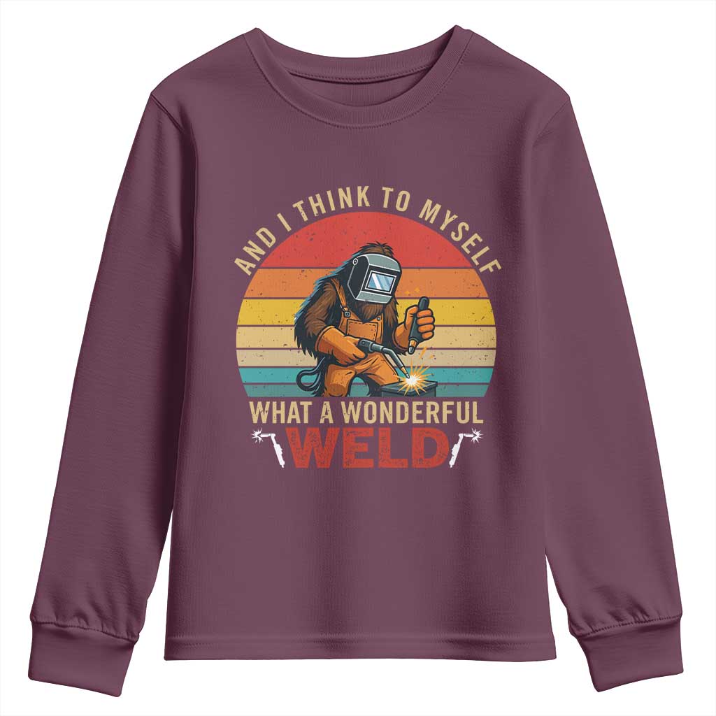 Funny Welding Bigfoot Youth Sweatshirt And I Think To Myself What A Wonderful Weld TS14 Maroon Print Your Wear