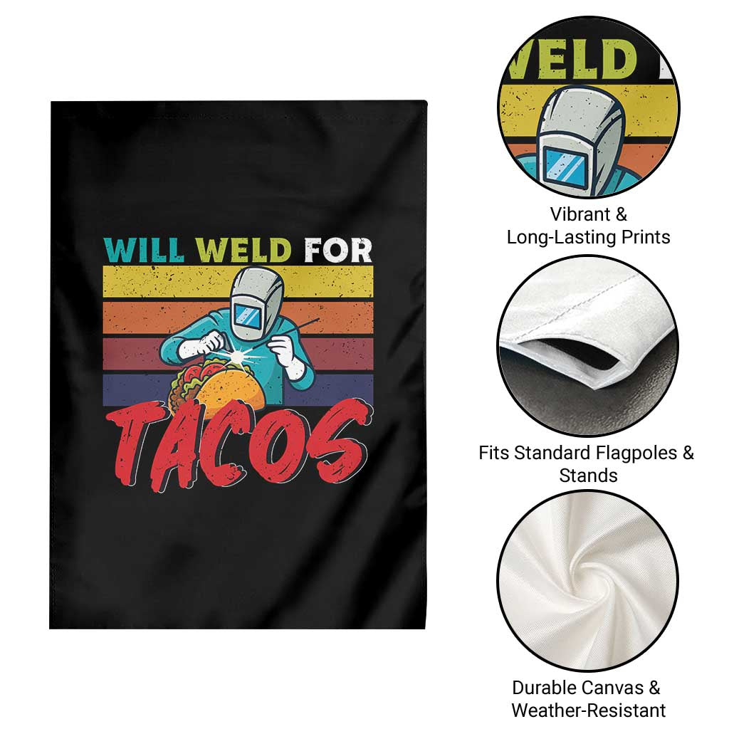 Funny Welding Garden Flag Will Weld For Tacos TS14 Print Your Wear