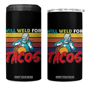 Funny Welding 4 in 1 Can Cooler Tumbler Will Weld For Tacos TS14 One Size: 16 oz Black Print Your Wear