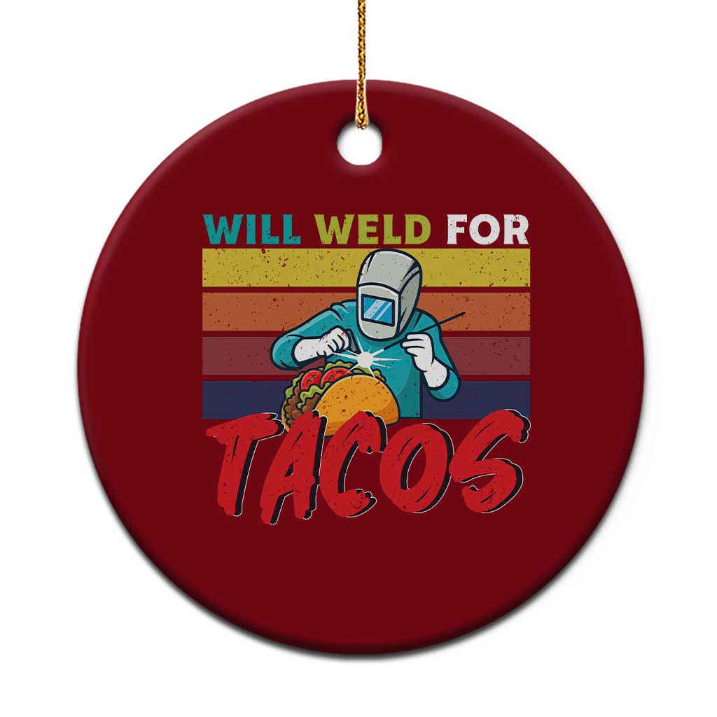 Funny Welding Ceramic Ornament Will Weld For Tacos TS14 1pc Red Print Your Wear