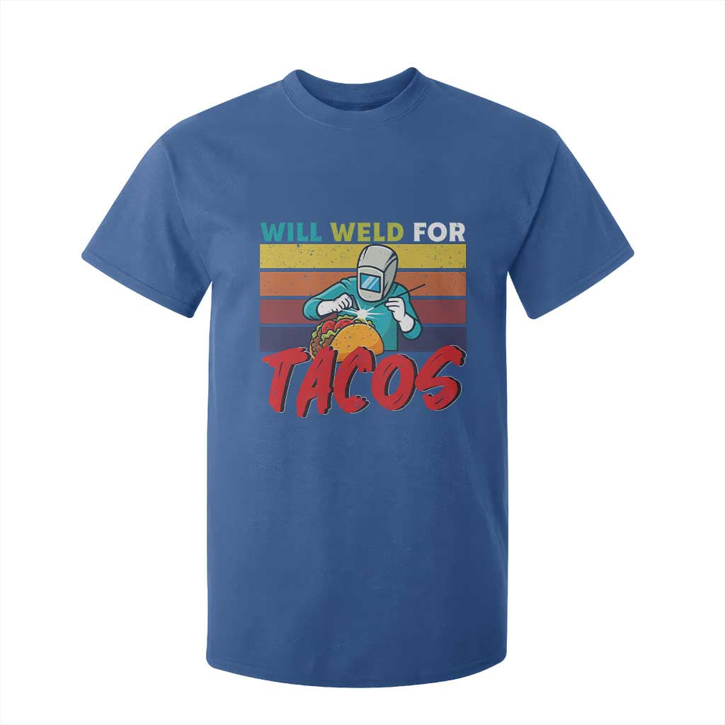 Funny Welding T Shirt For Kid Will Weld For Tacos TS14 Royal Blue Print Your Wear
