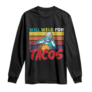 Funny Welding Long Sleeve Shirt Will Weld For Tacos TS14 Black Print Your Wear