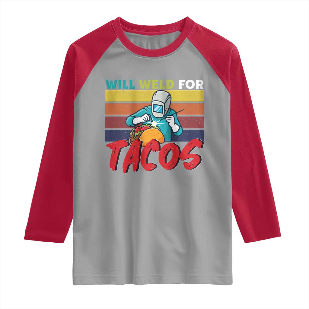 Funny Welding Raglan Shirt Will Weld For Tacos TS14 Sport Gray Red Print Your Wear