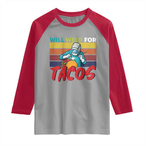 Funny Welding Raglan Shirt Will Weld For Tacos TS14 Sport Gray Red Print Your Wear