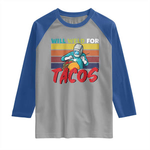 Funny Welding Raglan Shirt Will Weld For Tacos TS14 Sport Gray Royal Print Your Wear