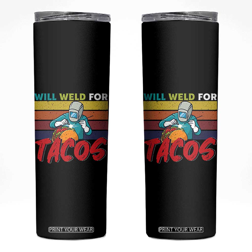 Funny Welding Skinny Tumbler Will Weld For Tacos TS14 Black Print Your Wear