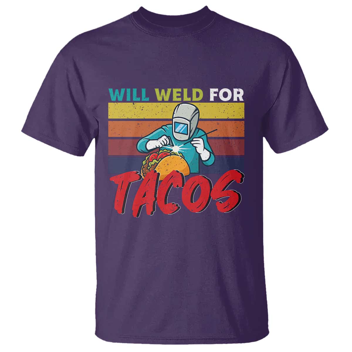 Funny Welding T Shirt Will Weld For Tacos TS14 Purple Print Your Wear