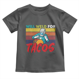 Funny Welding Toddler T Shirt Will Weld For Tacos TS14 Dark Heather Print Your Wear