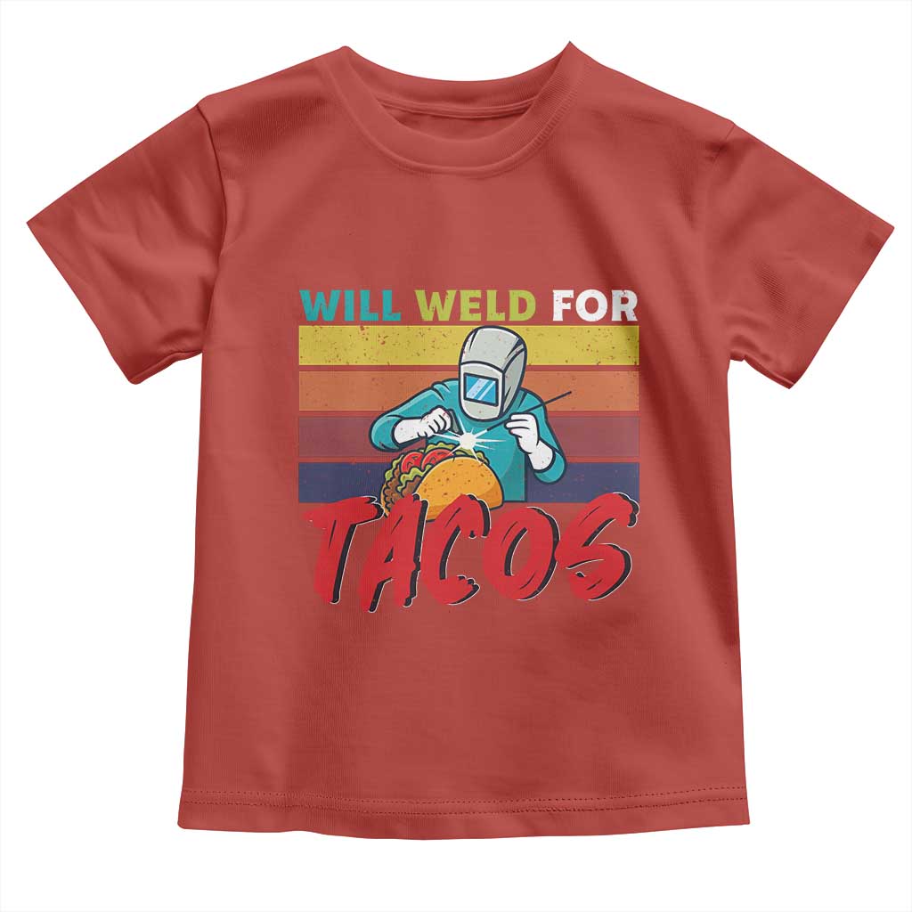 Funny Welding Toddler T Shirt Will Weld For Tacos TS14 Red Print Your Wear
