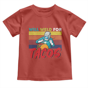 Funny Welding Toddler T Shirt Will Weld For Tacos TS14 Red Print Your Wear
