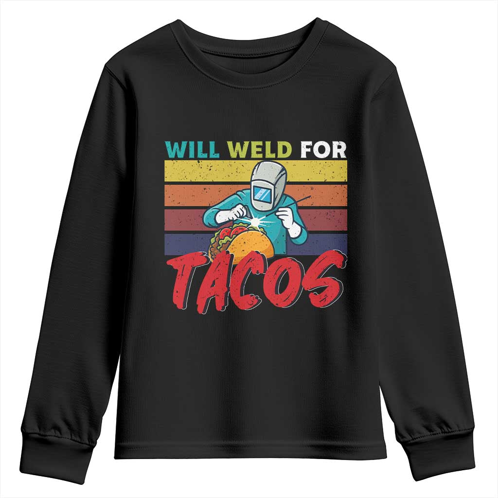 Funny Welding Youth Sweatshirt Will Weld For Tacos TS14 Black Print Your Wear