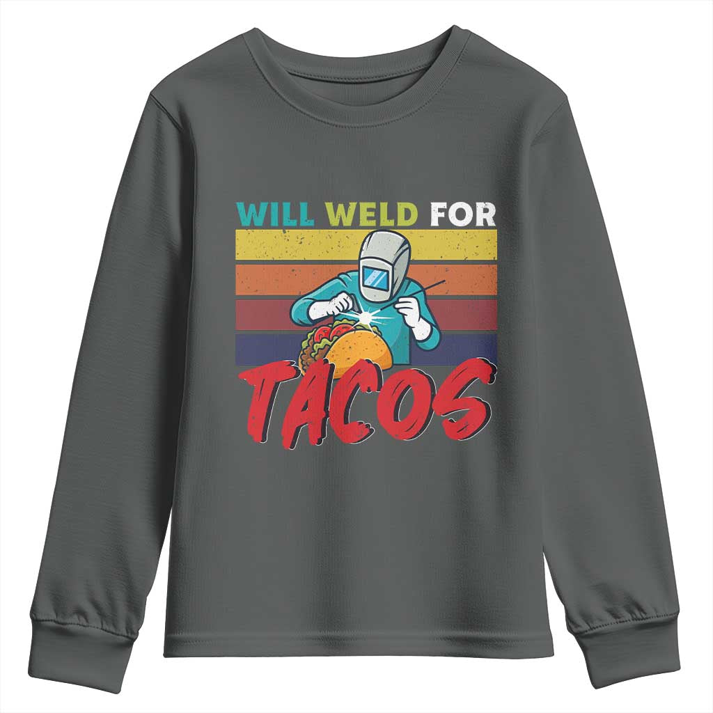 Funny Welding Youth Sweatshirt Will Weld For Tacos TS14 Dark Heather Print Your Wear