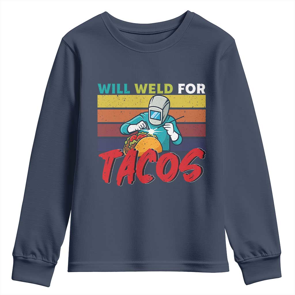 Funny Welding Youth Sweatshirt Will Weld For Tacos TS14 Navy Print Your Wear