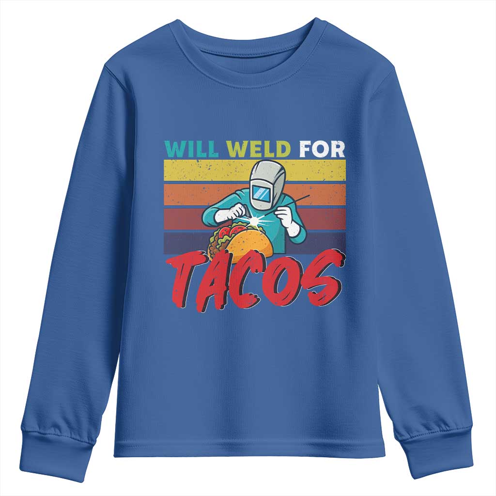 Funny Welding Youth Sweatshirt Will Weld For Tacos TS14 Royal Blue Print Your Wear
