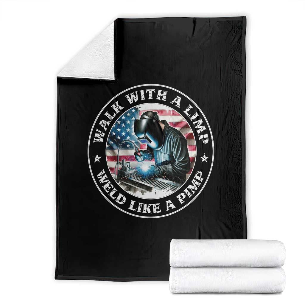 Walk With A Limp Weld Like A Pimp Throw Blanket Funny Welding Welder Patriotic American Flag TS14 Black Print Your Wear