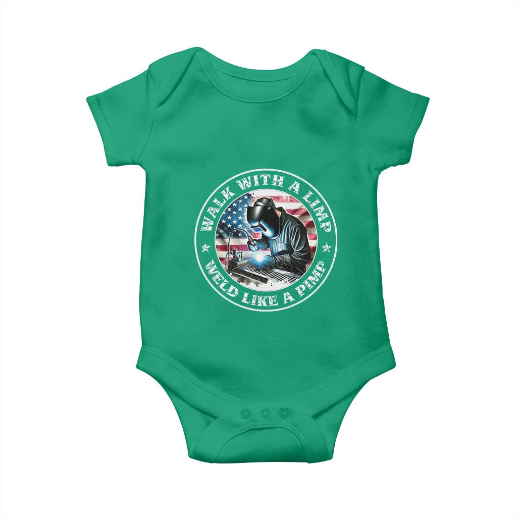 Walk With A Limp Weld Like A Pimp Baby Onesie Funny Welding Welder Patriotic American Flag TS14 Irish Green Print Your Wear